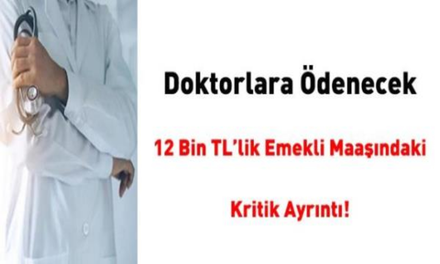 kamuexpress com doktorlara odenecek 12 bin tl lik emekli maasindaki kritik ayrinti